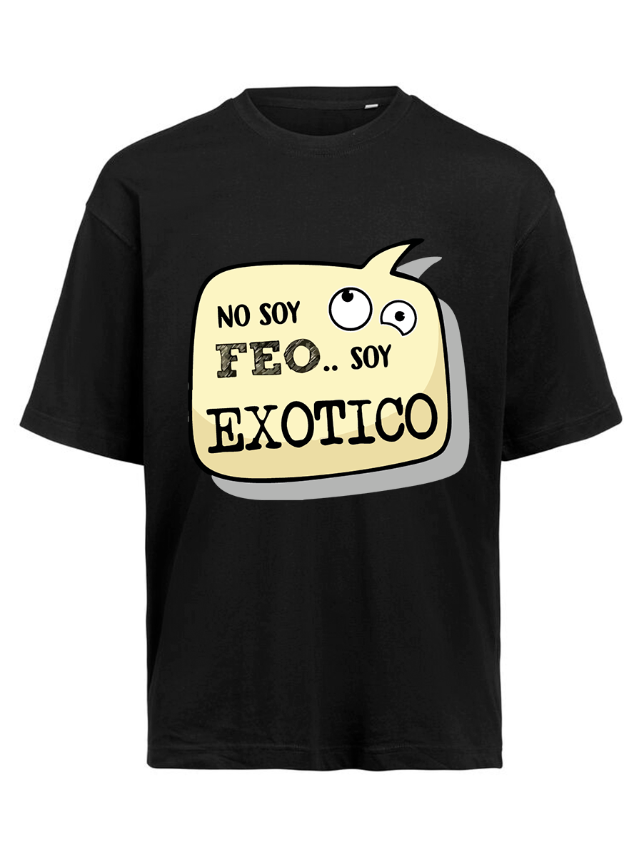 CAMISETA - No soy feo, soy exótico